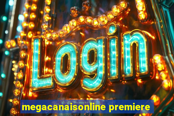 megacanaisonline premiere